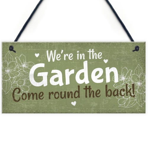 Were In The Garden Front Door Plaque Summer House Shed Sign 