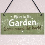 Were In The Garden Front Door Plaque Summer House Shed Sign 