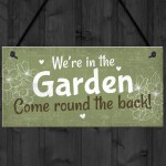 Were In The Garden Front Door Plaque Summer House Shed Sign 