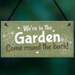 Were In The Garden Front Door Plaque Summer House Shed Sign 