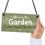 Were In The Garden Front Door Plaque Summer House Shed Sign 