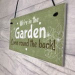 Were In The Garden Front Door Plaque Summer House Shed Sign 