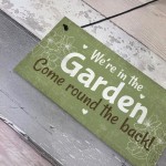 Were In The Garden Front Door Plaque Summer House Shed Sign 