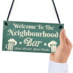 Welcome Neighbourhood Bar Alcohol Gift Man Cave Home Bar Sign