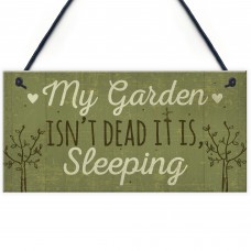 Funny My Garden Isn't Dead Plaque Garden Shed Den Sign Gifts