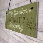 Funny My Garden Isn't Dead Plaque Garden Shed Den Sign Gifts