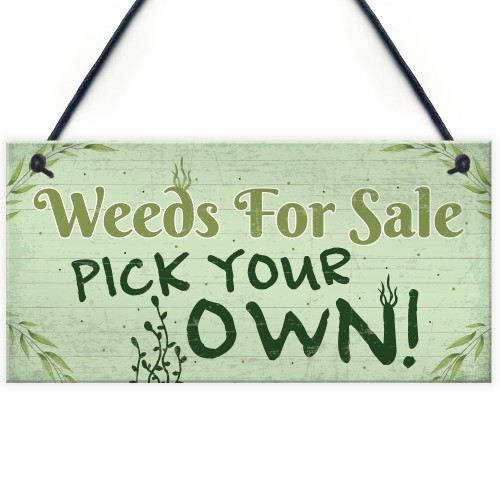 Weeds For Sale Funny Garden Signs And Plaque Shed Den Gifts