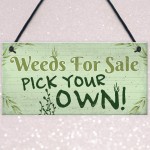 Weeds For Sale Funny Garden Signs And Plaque Shed Den Gifts