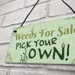 Weeds For Sale Funny Garden Signs And Plaque Shed Den Gifts