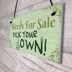 Weeds For Sale Funny Garden Signs And Plaque Shed Den Gifts