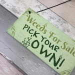 Weeds For Sale Funny Garden Signs And Plaque Shed Den Gifts