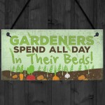 Funny All Day In Their Beds Garden Shed Garage Greenhouse Sign