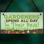 Funny All Day In Their Beds Garden Shed Garage Greenhouse Sign