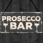 Prosecco Bar Vintage Rustic Hanging Plaque Home Bar Pub Sign