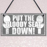 Funny Bathroom Toilet Plaque PUT THE SEAT DOWN Chic Door Sign 