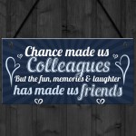 Chance Made Us Colleagues Friendship Friend Hanging Plaque