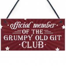 Grumpy Git Club Funny Birthday Gift For Dad Grandad Hanging Sign