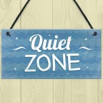 Quiet Zone Bathroom Hot Tub Garden Man Cave Shed Hanging Sign