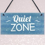 Quiet Zone Bathroom Hot Tub Garden Man Cave Shed Hanging Sign