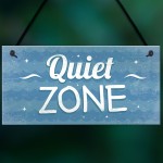 Quiet Zone Bathroom Hot Tub Garden Man Cave Shed Hanging Sign