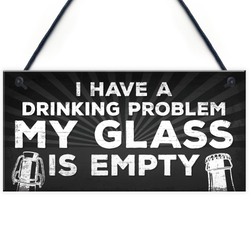 GLASS IS EMPTY Funny Alcohol Sign Bar Pub Man Cave Plaque