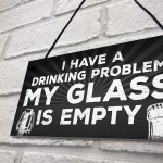 GLASS IS EMPTY Funny Alcohol Sign Bar Pub Man Cave Plaque