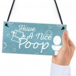 Having A Nice Poop Novelty Bathroom Sign Funny Toilet Joke