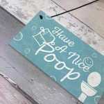 Having A Nice Poop Novelty Bathroom Sign Funny Toilet Joke