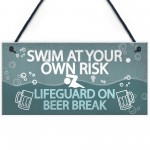 Funny Swim At Own Risk Hot Tub Pool Jacuzzi Garden Shed Plaque