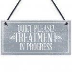 Quiet Please TREATMENT IN PROGRESS Dont Disturb Hanging Sign