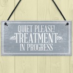 Quiet Please TREATMENT IN PROGRESS Dont Disturb Hanging Sign