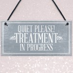 Quiet Please TREATMENT IN PROGRESS Dont Disturb Hanging Sign