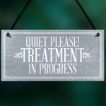 Quiet Please TREATMENT IN PROGRESS Dont Disturb Hanging Sign