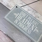 Quiet Please TREATMENT IN PROGRESS Dont Disturb Hanging Sign