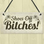 unny Take Your Shoes Off Sign Welcome Hanging Plaque Gifts