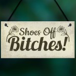 unny Take Your Shoes Off Sign Welcome Hanging Plaque Gifts