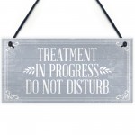 TREATMENT IN PROGRESS Do Not Disturb Hanging Wall Door Gift