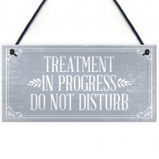 TREATMENT IN PROGRESS Do Not Disturb Hanging Wall Door Gift