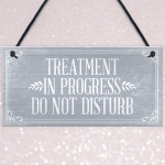 TREATMENT IN PROGRESS Do Not Disturb Hanging Wall Door Gift