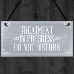 TREATMENT IN PROGRESS Do Not Disturb Hanging Wall Door Gift