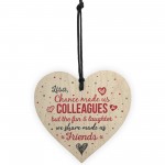 PERSONALISED Chance Made us COLLEAGUES Wood Heart Friendship