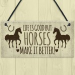 Horses Make It Better Door Sign Country Style Accessory Gift