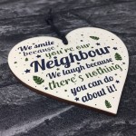Funny Neighbour Gifts Friendship Wood Heart Sign Thank You Gifts