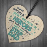 HERO STEP DAD Gift Handmade Wooden Heart Sign Thank You