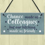 Chance Made Us Colleagues Handmade Hanging Plaque Work Gift