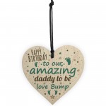 Happy Birthday Daddy To Be From Bump Wood Heart Dad Father Gift