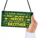 Brother My Hero Family Brother Gifts Novelty Sign Christmas Gift