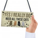 Really Do Need All These Cats Sign Home Funny Crazy Cat Lady