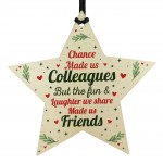 Chance Made Us Colleagues Wooden Star Plaque Friendship Gift