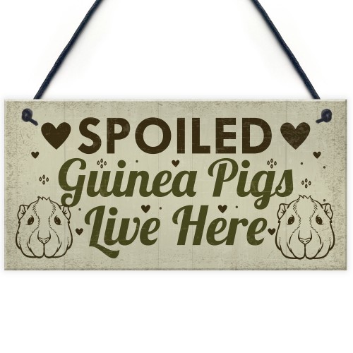 Spoiled Guinea Pigs Live Here Beautiful Handmade Gift Sign 